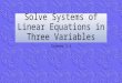 Solve Systems of Linear Equations in Three Variables Chapter 3.4