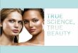 3/4/09 Page. TRUE BEAUTY ARTISTRY Keeps You Looking Your Best at Every Age Premium – The only direct-selling skincare and cosmetic brand to earn recognition
