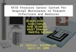 RFID Pressure Sensor System for Hospital Mattresses to Prevent Infections and Bedsores Bikram Virk Sujoy Sanyal Ryan Eiswerth Wasif Khawaja Mushfiq Saleheen