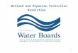 1 Wetland and Riparian Protection Resolution. 2 Wetland Policy Development Team State Water Board Staff: Val Connor Bill Orme Cliff Harvey San Francisco