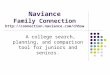Naviance Family Connection  A college search, planning, and comparison tool for juniors and seniors