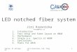Calice, UT ArlingtonJiri Kvasnicka, FZU, Prague1 LED notched fiber system Jiri Kvasnicka kvas@fzu.cz 1.Introduction 2.Test setup and fiber layout on HBU0