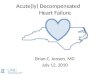Acute(ly) Decompensated Heart Failure Brian C. Jensen, MD July 12, 2010