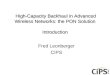 High-Capacity Backhaul in Advanced Wireless Networks: the PON Solution Introduction High-Capacity Backhaul in Advanced Wireless Networks: the PON Solution