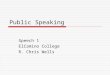Public Speaking Speech 1 ElCamino College R. Chris Wells