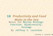 10 Productivity and Food Webs in the Sea Notes for Marine Biology: Function, Biodiversity, Ecology By Jeffrey S. Levinton ©Jeffrey S. Levinton 2001