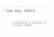 One-Way ANOVA Introduction to Analysis of Variance (ANOVA)