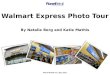 Walmart Express Photo Tour By Natalie Berg and Katie Mathis Planet Retail Ltd | July 2011
