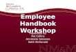 Employee Handbook Workshop Presented by: Pat Collins Annmarie Simeone Keith McDonald