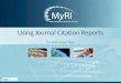 Using Journal Citation Reports The MyRI Project Team