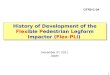 1 History of Development of the Flexible Pedestrian Legform Impactor (Flex-PLI) November 3 rd, 2011 Japan GTR9-C-04