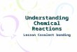 Understanding Chemical Reactions Lesson Covalent bonding