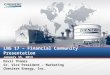 I LNG 17 – Financial Community Presentation January 15, 2013 Davis Thames Sr. Vice President – Marketing Cheniere Energy, Inc