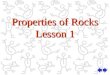Properties of Rocks Lesson 1 What you will learn today What the words homogeneous and heterogeneous meanWhat the words homogeneous and heterogeneous