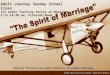 Adult Journey Sunday School Class Six weeks Teaching Series on Marriage 9:15-10:30 am, Fireside Room