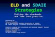 ELD and SDAIE Strategies Putting the standards and laws into practice Presented by Rebecca Tomasini MA in Renaissance Studies University of London MA MACET