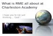 What is RME all about at Charleston Academy? I hope you’re not just thinking… ‘God’!