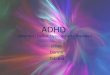 ADHD (Attention Deficit Hyperactivity Disorder) Jillian Donna Tabitha