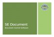 SE Document Document Control Software. SE Document SE Document is a Document Management Software System to help you meet all document control requirements