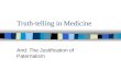 Truth-telling in Medicine And: The Justification of Paternalism