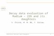 1Laboratoire National Henri Becquerel Decay data evaluation of Radium – 226 and its daughters V. Chisté, M. M. Bé, C. Dulieu