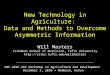 New Technology in Agriculture: Data and Methods to Overcome Asymmetric Information Will Masters Friedman School of Nutrition, Tufts University 
