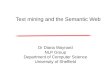 Text mining and the Semantic Web Dr Diana Maynard NLP Group Department of Computer Science University of Sheffield