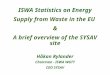 ISWA Statistics on Energy Supply from Waste in the EU & A brief overview of the SYSAV site Håkan Rylander Chairman - ISWA WGTT CEO SYSAV
