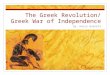 The Greek Revolution/ Greek War of Independence by: Harry Harnett