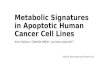 Metabolic Signatures in Apoptotic Human Cancer Cell Lines Anna Halama 1, Gabriele Möller 1, and Jerzy Adamski 1,2 Vincent Torrecampo and Tammy Tran