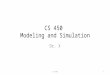 CS 450 Modeling and Simulation Dr. X CS 4501. Topics Modelling vs Simulation Applications of Simulation Why Simulate How to Simulate CS 4502