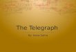 The Telegraph By: Dana Zahra.  The telegraph was invented bySamuel F.B Morse in 1837 in theNew York University.  It took him 12 long years.  The telegraph
