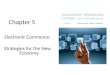 Chapter 5 Electronic Commerce: Strategies for the New Economy