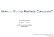 Complementary Information How do Equity Markets Complete? Seminario Desarrollo del Mercado Bursátil en Chile SVS-ICARE-UAI Junio 2008