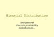 Binomial Distribution And general discrete probability distributions
