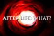 A. After Life for the Righteous: What? B. After Life for the Unrighteous: What? C. Kingdom Matters