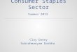 Consumer Staples Sector Clay Daney Subrahmanyam Darbha Summer 2013