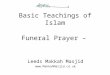 Basic Teachings of Islam Leeds Makkah Masjid  Funeral Prayer –