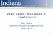 2012 Clerk-Treasurer’s Conference Dan Jones Assistant Director, Budget Division June 2012 1