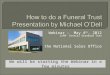 Webinar - May 4 th, 2012 11AM- Central Standard Time From the National Sales Office We will be starting the Webinar in a few minutes