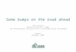 Some bumps on the road ahead Nils Larsson Executive Director, iiSBE, the International Initiative for a Sustainable Built Environment Dunedin November,