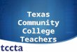Texas Community College Teachers Association. Welcome to Austin Community College! TCCTA Campus Representatives: Ina Midkiff, Cypress Creek Ann Palmer,