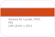 Andrea M. Landis, PhD, RN UW LEAH – 2013 Research Design