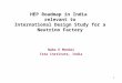 1 HEP Roadmap in India relevant to International Design Study for a Neutrino Factory Naba K Mondal Tata Institute, India