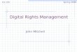 Digital Rights Management John Mitchell CS 155 Spring 2006