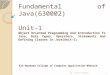 Fundamental of Java(630002) Unit-1 Object Oriented Programming And Introduction To Java, Data Types, Operators, Statements And Defining Classes In Java(Unit-1)