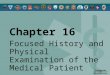 Chapter 16 Focused History and Physical Examination of the Medical Patient