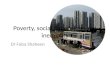 Poverty, social dimensions and inequality Dr Faiza Shaheen