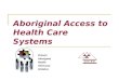 Aboriginal Access to Health Care Systems Ontario Aboriginal Health Advocacy Initiative