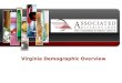 Virginia Demographic Overview. Core topics  Key Demographic Information  General population overview and growth trends  Population by major municipalities